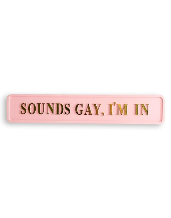 "Sounds Gay I'm In" Wall Sign - Image 2
