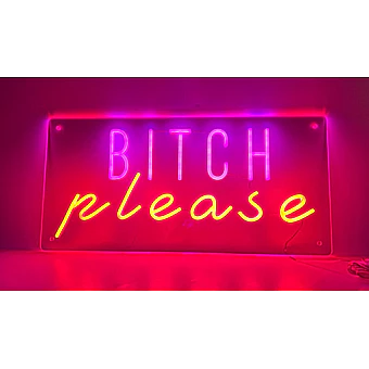 LED Neon - Bitch Please